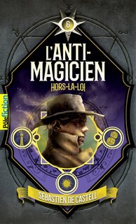 Front cover_L'ANTI-MAGICIEN - 6 : HORS-LA-LOI
