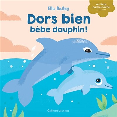 Couverture_Dors bien bébé dauphin !