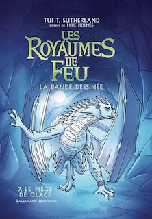 Front cover_LES ROYAUMES DE FEU BD T07 - LE PIÈGE DE GLACE