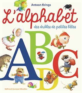 Couverture_L'alphabet des dr&ocirc;les de petites b&ecirc;tes