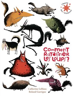 Couverture_Comment ratatiner les loups ?