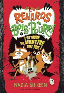 Front cover_LES RENARDS DE BOIS-POURRI T03 L'ATTAQUE DU MONSTRE QUI PUE