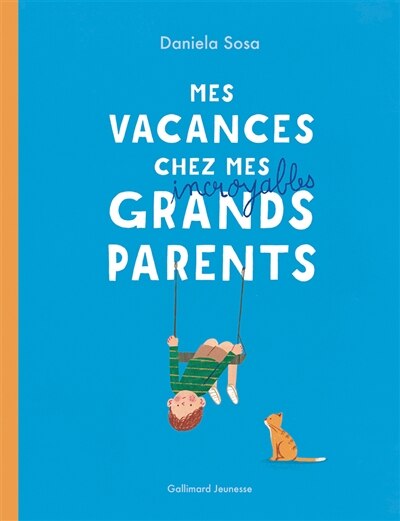 Couverture_Mes vacances chez mes incroyables grands-parents