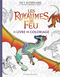 Couverture_LES ROYAUMES DE FEU LE LIVRE DE COLORIAGE OFFICIEL