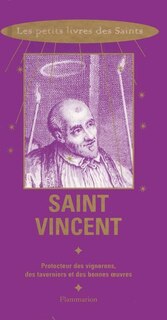 Couverture_Saint Vincent : protecteur des vignerons, des taverniers et des bonnes oeuvres