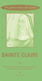 Front cover_Sainte Claire : protectrice des couturiers et des couturières, des lavandières et de la télévision