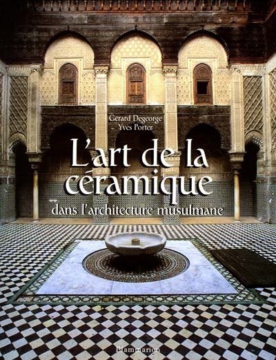 Front cover_L'art de la céramique dans l'architecture musulmane