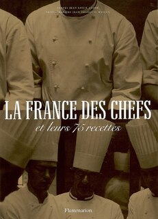 La France des chefs: et leurs 75 recettes