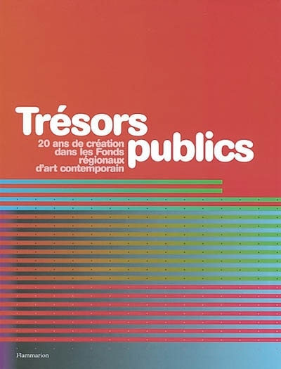 Front cover_Trésors publics : 20 ans de création dans les fonds régionaux d'art contemporain