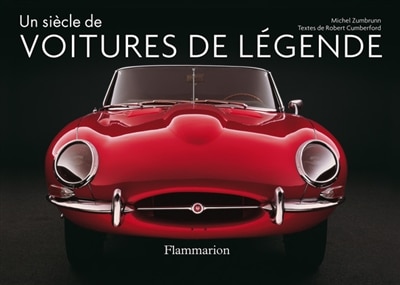 Couverture_Un si&egrave;cle de voitures de l&eacute;gende : les classiques du style et du design