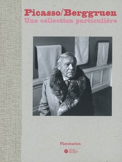 Front cover_Picasso-Berggruen : une collection particulière : exposition, Paris, Musée national Picasso, 20 sept. 2006-8 janv. 2007