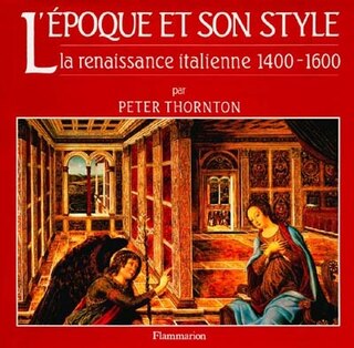 Couverture_L'Epoque et son style : la Renaissance italienne, 1400-1600