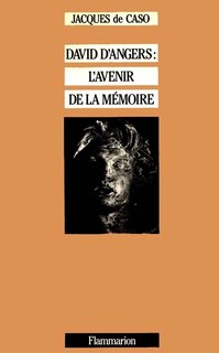 David d'Angers: l'avenir de la mémoire