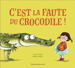 Front cover_C'est la faute du crocodile !