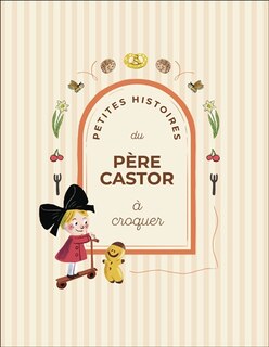 Couverture_Petites histoires du P&egrave;re Castor &agrave; croquer