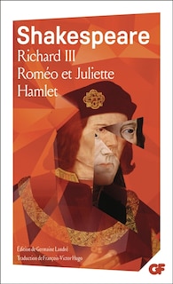 Couverture_Richard III ; Rom&eacute;o et Juliette ; Hamlet