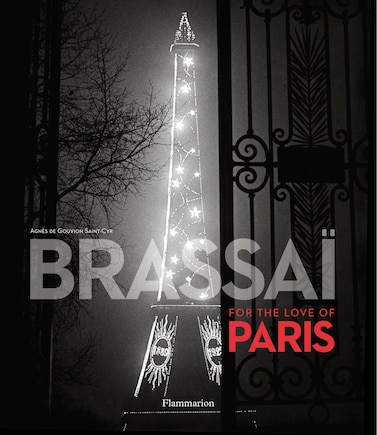 Brassai: For The Love Of Paris