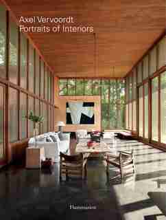 Axel Vervoordt: Portraits Of Interiors: Portraits Of Interiors by Michael James Gardner