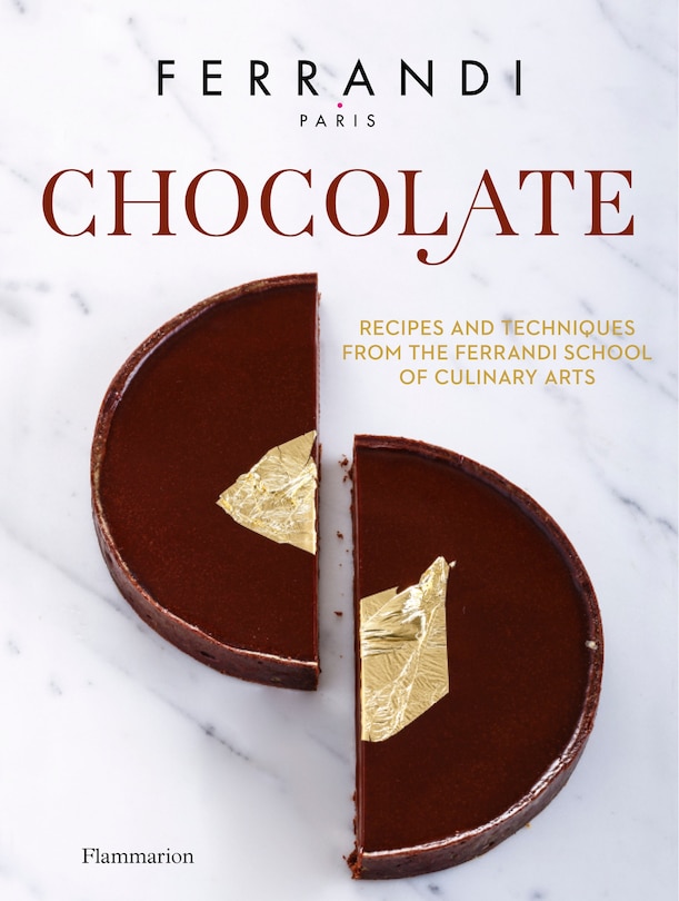 Chocolate: Recipes And Techniques From The Ferrandi School Of Culinary Arts