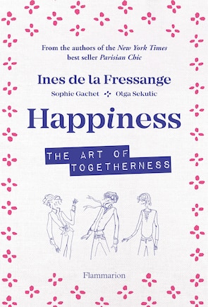 Happiness: The Art Of Togetherness