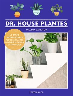 Front cover_Dr. House plantes : le guide indispensable pour des plantes d'intérieur saines et épanouies