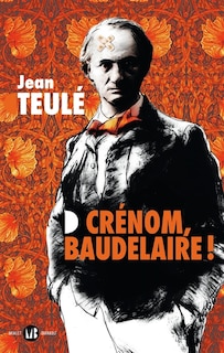 Front cover_Crénom, Baudelaire !