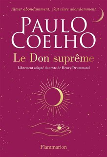 Le don suprême: librement adapté du texte de Henry Drummond