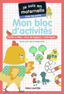Front cover_Mon bloc d'actvités, chez les petits : points à relier, jeux de logique, coloriages...