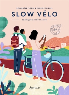 Couverture_Slow v&eacute;lo : 30 &eacute;chapp&eacute;es &agrave; v&eacute;lo en France