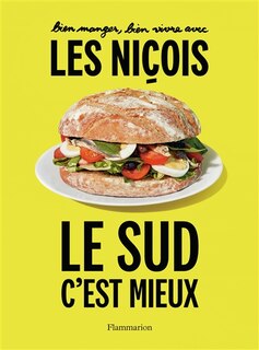 Front cover_Le Sud, c'est mieux : bien manger, bien vivre avec les Niçois