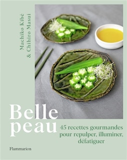 Couverture_Belle peau : 45 recettes gourmandes pour repulper, illuminer, défatiguer