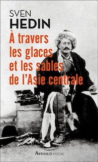 Front cover_A travers les glaces et les sables de l'Asie centrale