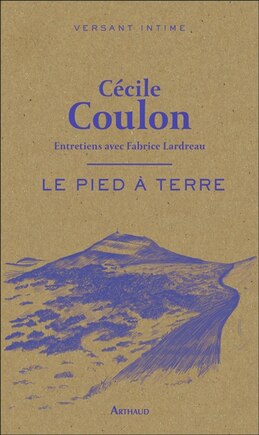 Le pied à terre: entretiens avec Fabrice Lardreau