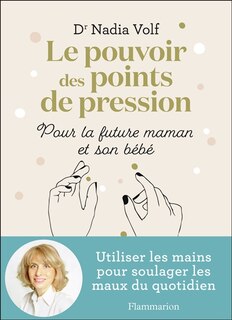 Front cover_Le pouvoir des points de pression pour la future maman et son bébé