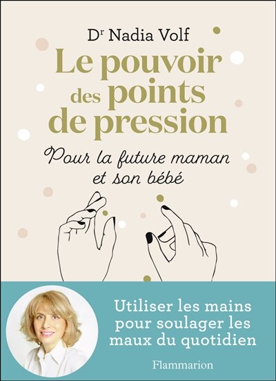 Front cover_Le pouvoir des points de pression pour la future maman et son bébé