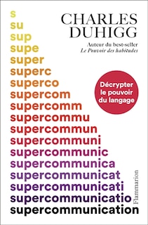 Front cover_Supercommunication : décrypter le pouvoir du langage