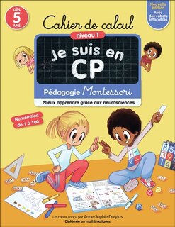 Front cover_Je suis en CP : cahier de calcul, niveau 1, dès 5 ans : pédagogie Montessori, mieux apprendre grâce aux neurosciences