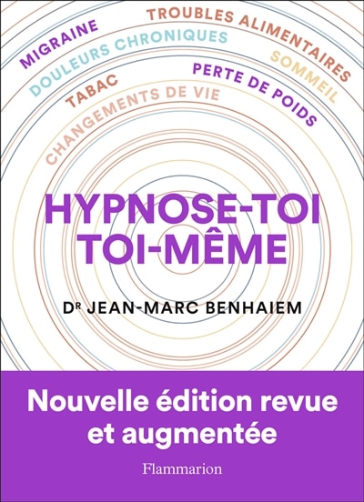 Couverture_Hypnose-toi toi-même : migraine, troubles alimentaires, douleurs chroniques, sommeil, tabac, perte de poids, changements de vie
