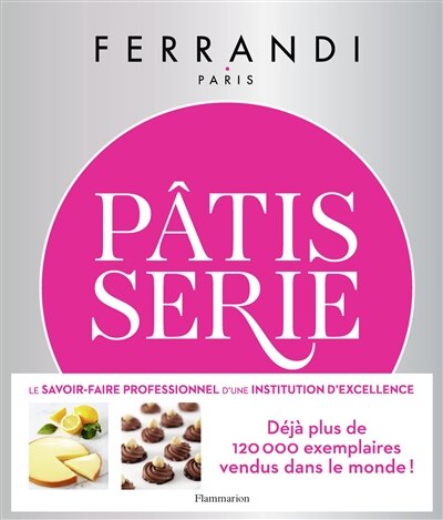 Couverture_Pâtisserie : toutes les techniques et recettes d'une école d'excellence