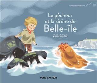 Couverture_Le p&ecirc;cheur et la sir&egrave;ne de Belle-Ile