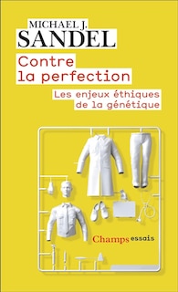 Front cover_Contre la perfection : les enjeux éthiques de la génétique