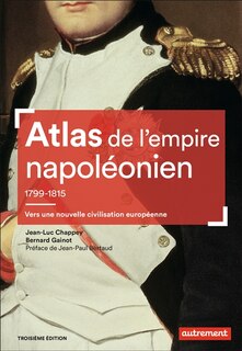 Front cover_Atlas de l'Empire napoléonien, 1799-1815 : vers une nouvelle civilisation européenne