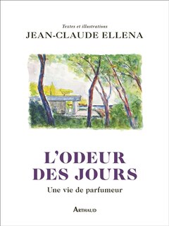 L' odeur des jours: une vie de parfumeur