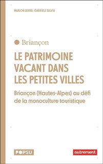 Front cover_Le patrimoine vacant dans les petites villes : Briançon (Hautes-Alpes) au défi de la monoculture touristique
