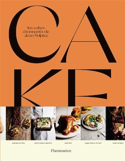 Couverture_Cake : les cakes étonnants de Jean Sulpice : 50 recettes salées & sucrées