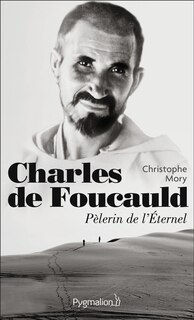 Front cover_Charles de Foucauld, pèlerin de l'Eternel