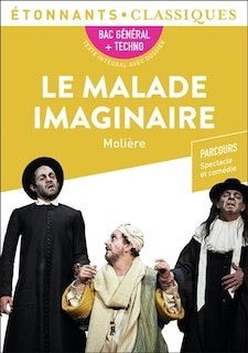 Front cover_Le malade imaginaire : bac général + techno : parcours spectacle et comédie