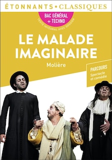 Le malade imaginaire: bac général + techno