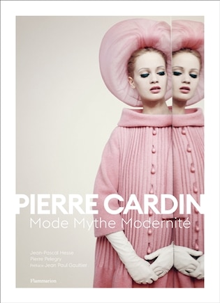 Pierre Cardin: mode, mythe, modernité