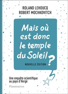 Front cover_Mais où est donc le temple du soleil ? : une enquête scientifique au pays d'Hergé